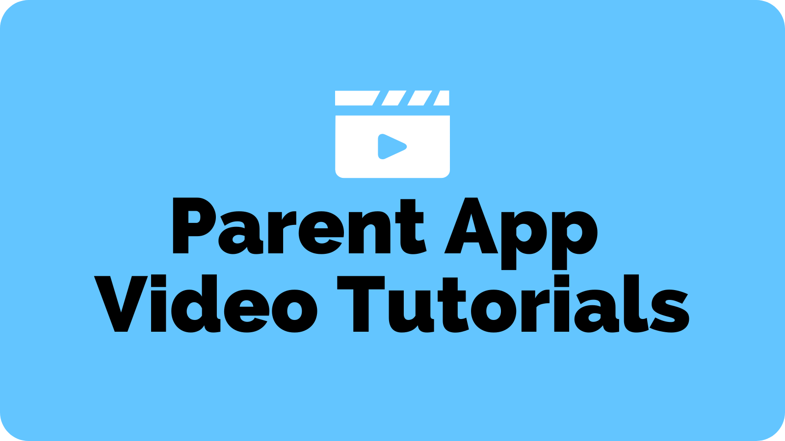 parent app video tutorials