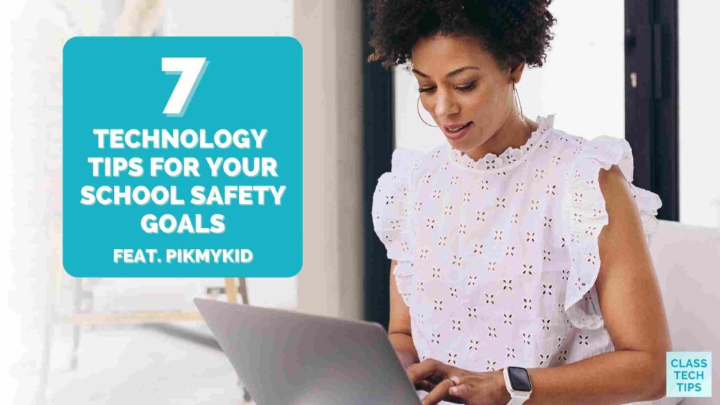 7 technology tips for safer schools pikmykid